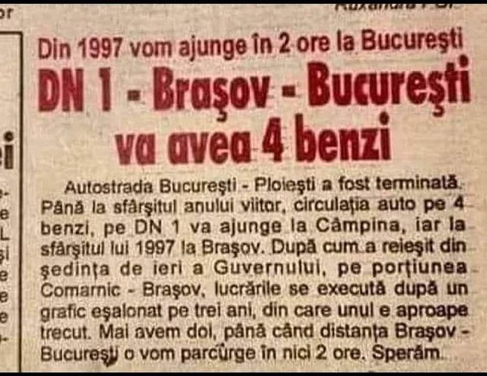 ÎN ANUL 1997 NI SE PROMITEA CĂ DRUMUL BRAȘOV-BUCUREȘTI VA AVEA PATRU BENZI ȘI VA FI PARCURS ÎN DOUĂ ORE